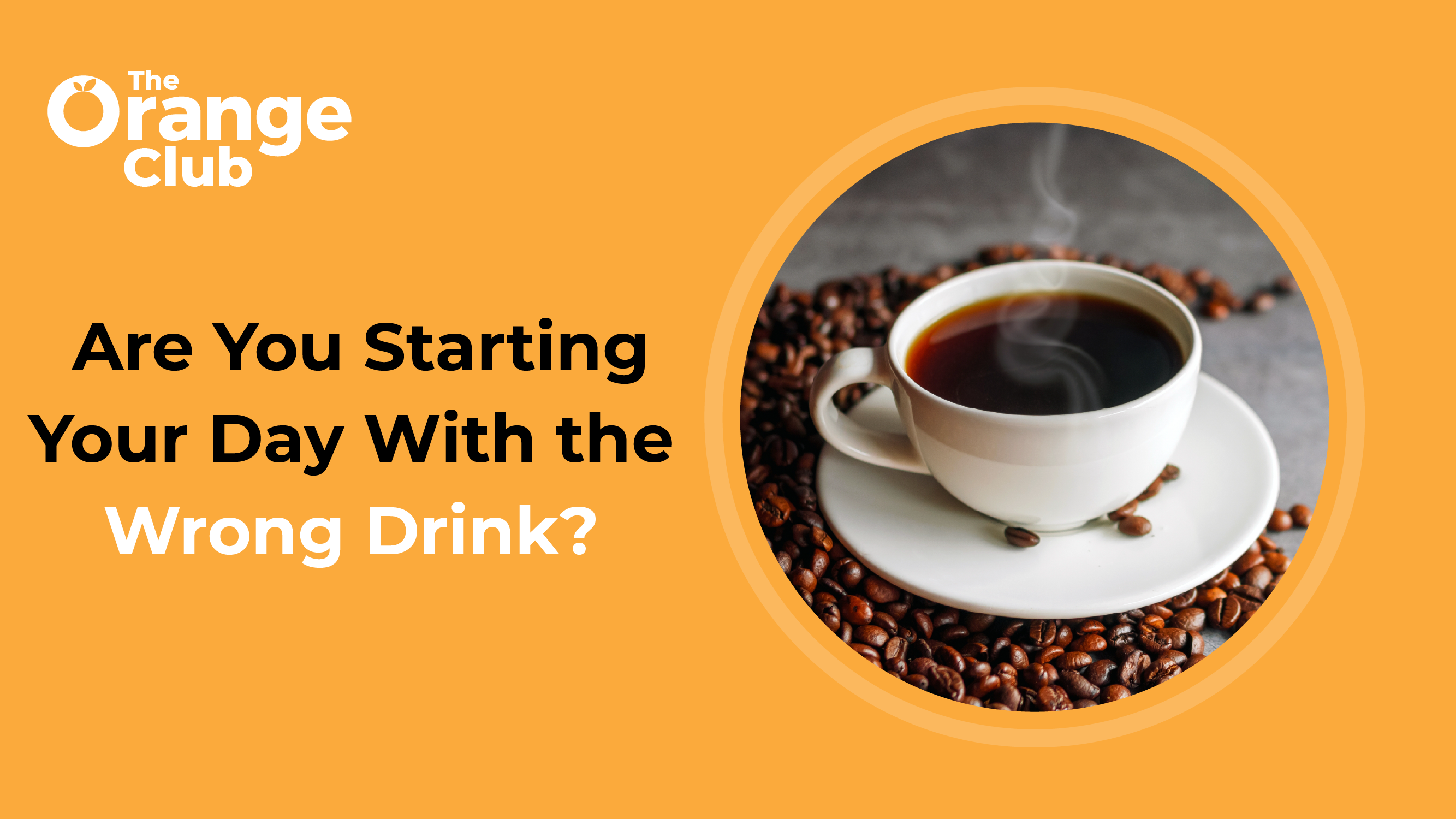Should You Really Start Your Day With Tea or Coffee?